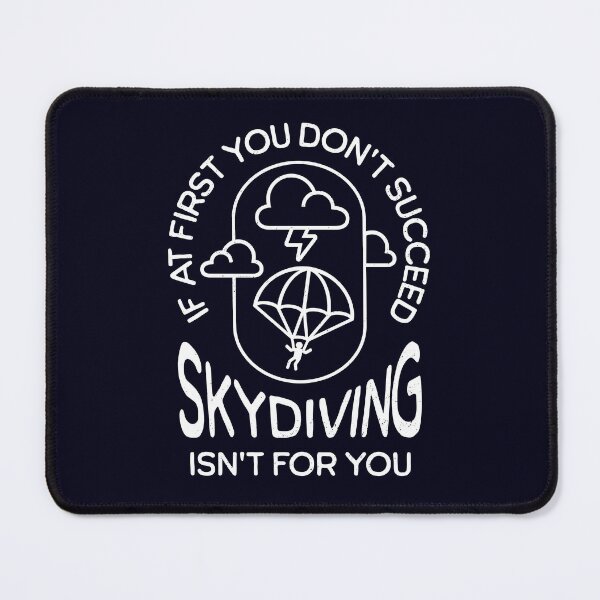 Item preview, If at First You Don't Succeed, Skydiving Isn't for You Sarcastic Parachuting Joke Quote WHITE designed and sold by CRHPOD20.