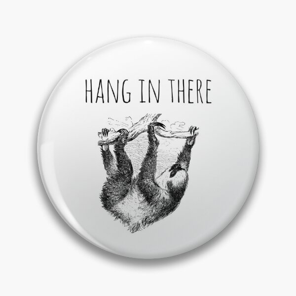 Item preview, Hang in There Sloth designed and sold by rzstarseed.