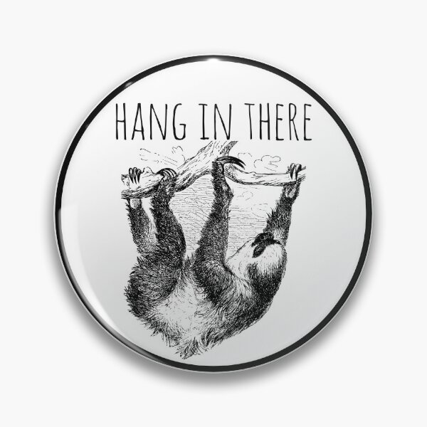 Item preview, Hang in There Sloth designed and sold by rzstarseed.