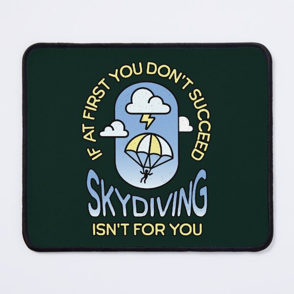 Item preview, If at First You Don't Succeed, Skydiving Isn't for You Sarcastic Parachuting Joke Quote COLOR designed and sold by CRHPOD20.