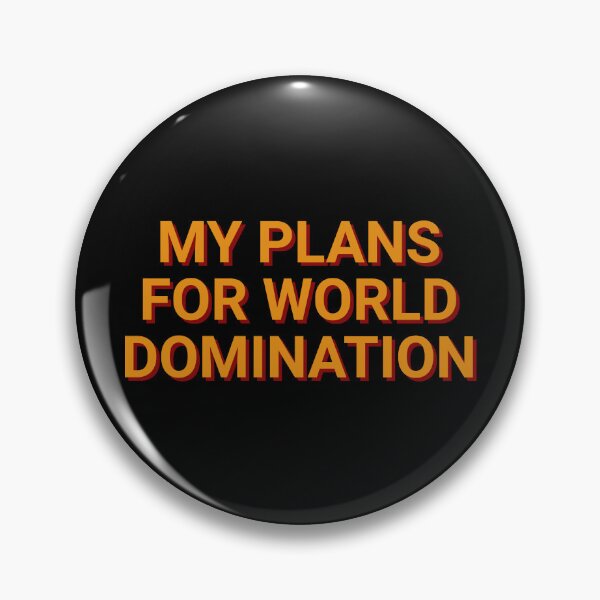 Item preview, My Plans For World Domination Meme designed and sold by Sour Soul.
