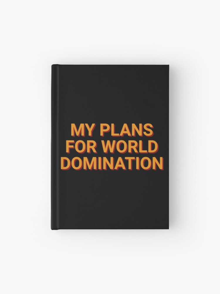 My Plans For World Domination Meme&quot; Journal for Sale by Sour Soul 
