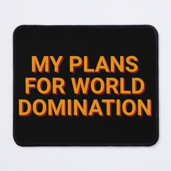Item preview, My Plans For World Domination Meme designed and sold by Sour Soul.