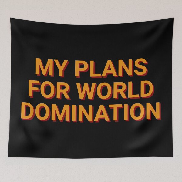 Item preview, My Plans For World Domination Meme designed and sold by Sour Soul.