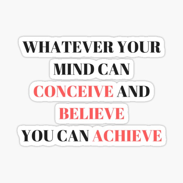 Item preview, Whatever Your Mind Can Conceive and Believe You can Achieve designed and sold by Icy Palace.