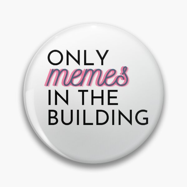 Item preview, Only Memes In The Building Design designed and sold by S0CalStudios.