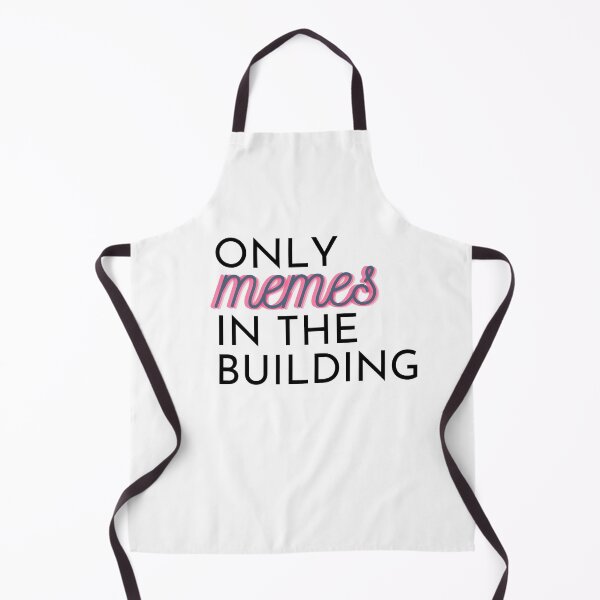 Item preview, Only Memes In The Building Design designed and sold by S0CalStudios.