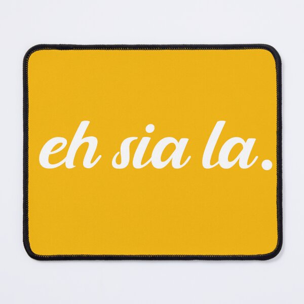 Item preview, Eh sia la. (“oh my gosh) designed and sold by UniqueDesignHub.