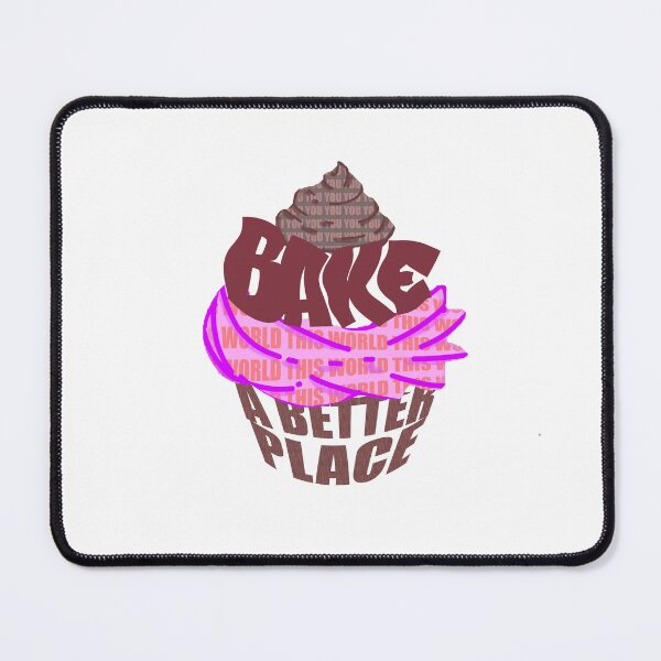 Item preview, "You Bake the World a better place " - Cup Cake style designed and sold by CraftCap.