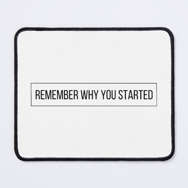 Item preview, Remember Why You Started - Motivational and Inspiring Work Quotes designed and sold by BloomingDiaries.