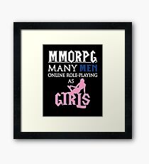 MMORPG Many Men Online Role-Playing As Girls Framed Print
