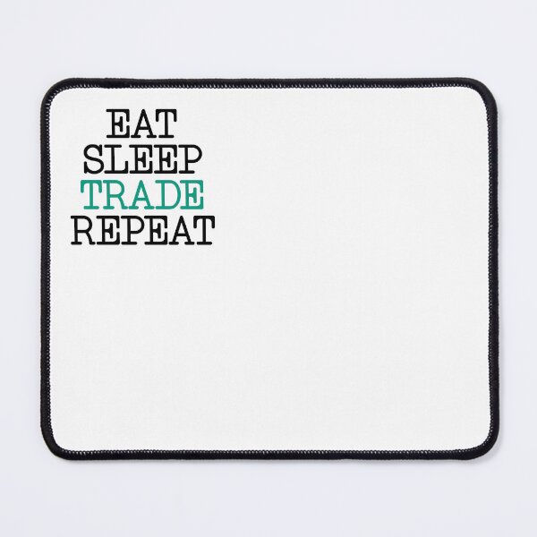 Item preview, EAT SLEEP TRADE REPEAT INTRADAY TRADER designed and sold by tanmay2000.