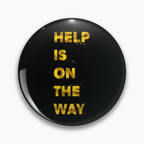 Item preview, HELP IN ON THE WAY designed and sold by WilWestGirlz.