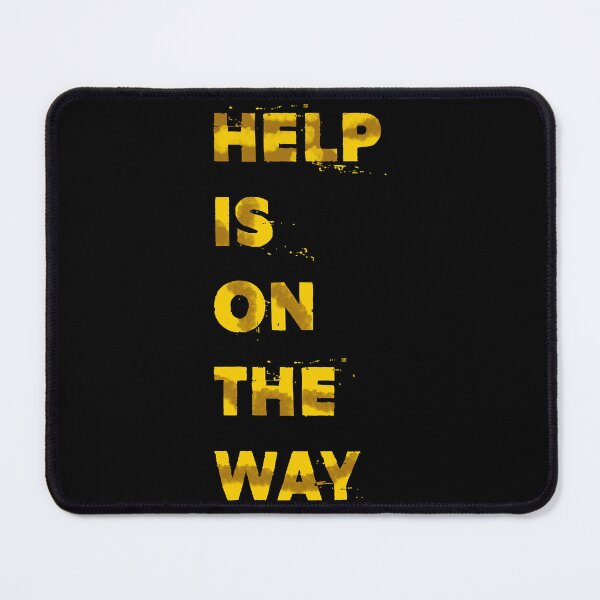 Item preview, HELP IN ON THE WAY designed and sold by WilWestGirlz.