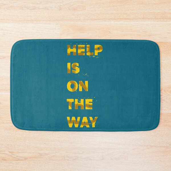 Item preview, HELP IN ON THE WAY designed and sold by WilWestGirlz.