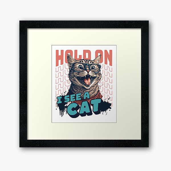 Item preview, Hold On I See A Cat designed and sold by OmmeDesigns.