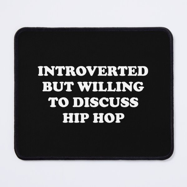 Item preview, Hip Hop Fans - Introverted But Willing To Discuss Hip Hop designed and sold by Inspirationmotivation.