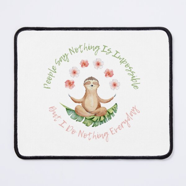 Item preview, People Say Nothing Is Impossible But I Do Nothing Everyday Cute Aesthetic Sloth designed and sold by GoldustDesigns.
