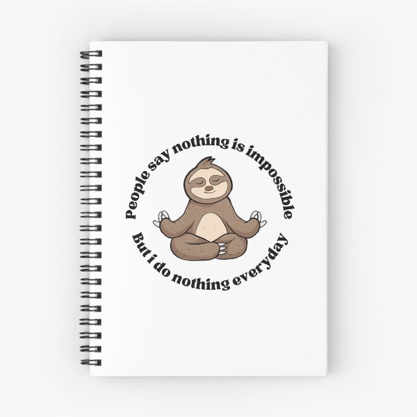 Item preview, People Say Nothing Is Impossible But I Do Nothing Everyday Sloth designed and sold by GoldustDesigns.