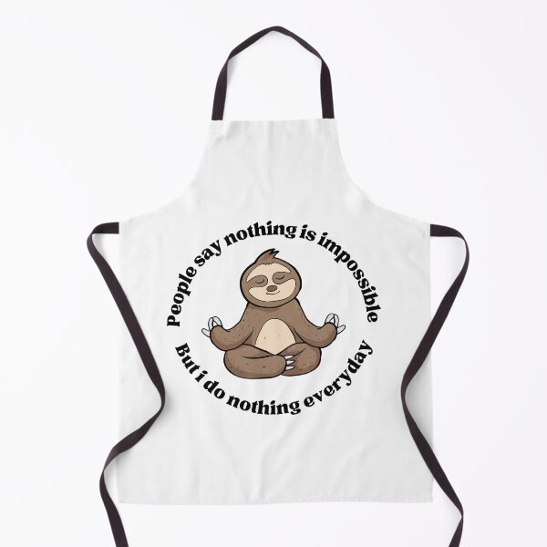 Item preview, People Say Nothing Is Impossible But I Do Nothing Everyday Sloth designed and sold by GoldustDesigns.