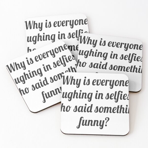 Item preview, Why is everyone laughing in selfies? Who said something funny? designed and sold by TheLegatoSTUDIO.