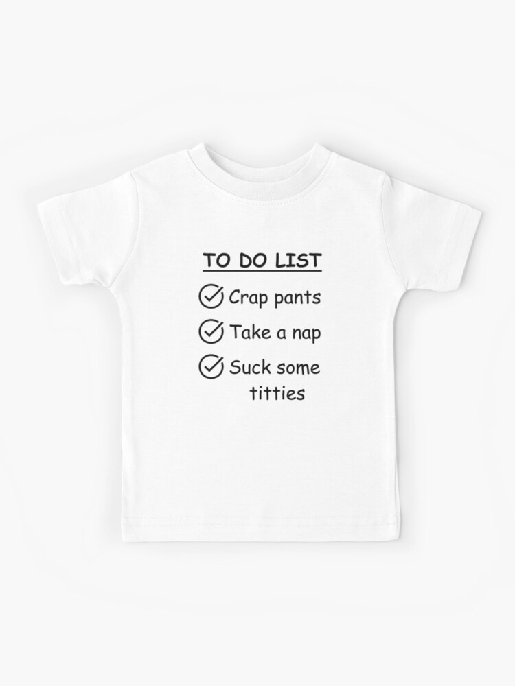 Funny Baby To Do List Kids T-Shirt