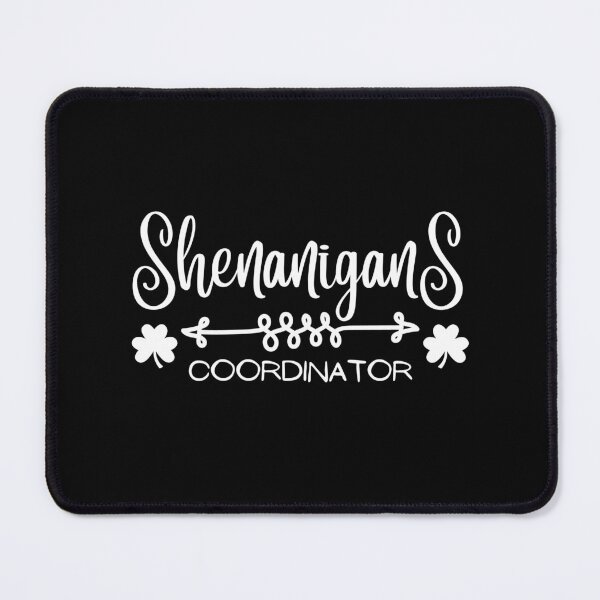 Item preview, Shenanigans Coordinator, St Patrick's Day designed and sold by medben.