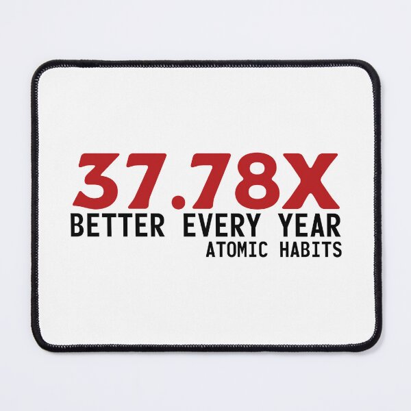Item preview, 37.78x better every year - Atomic Habits designed and sold by TKsuited.
