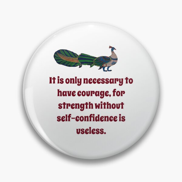 Artikelvorschau, It Is Only Necessary To Have Courage - Confidence Quote entworfen und verkauft von CrankyOldDude.