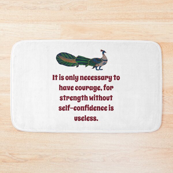 Item preview, It Is Only Necessary To Have Courage - Confidence Quote designed and sold by CrankyOldDude.