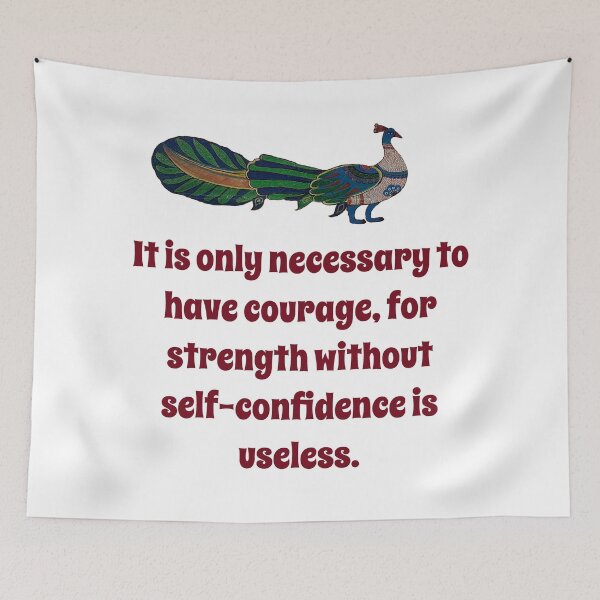 Item preview, It Is Only Necessary To Have Courage - Confidence Quote designed and sold by CrankyOldDude.