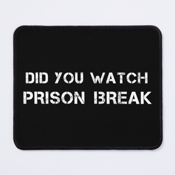 Item preview, DID YOU WATCH PRISON BREAK designed and sold by YouChooseShop.