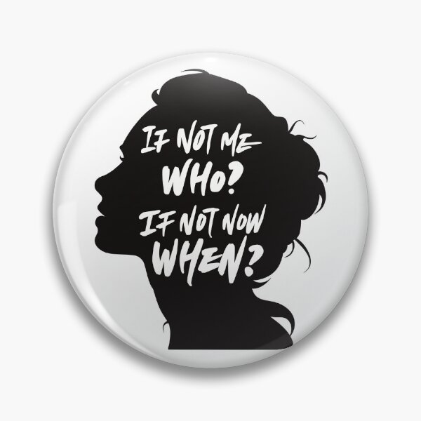 Item preview, If Not Me, Who? If Not Now, When? designed and sold by artofaga.