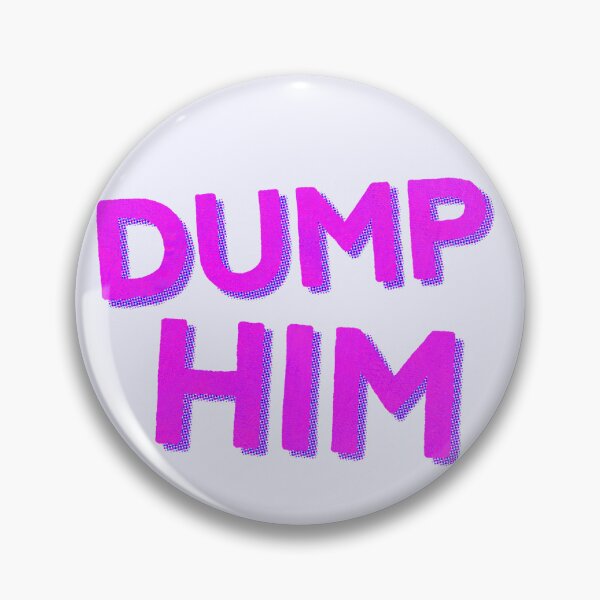 Item preview, Dump Him designed and sold by Surplus Weird.