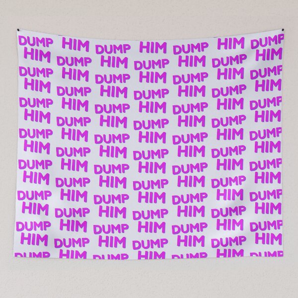 Item preview, Dump Him designed and sold by Surplus Weird.