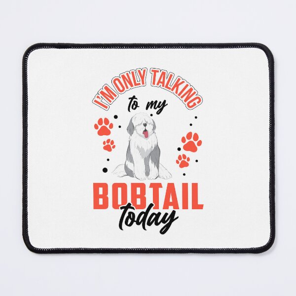 Item preview, Only talk to Bobtail Old English Sheepdog designed and sold by madgrfx.