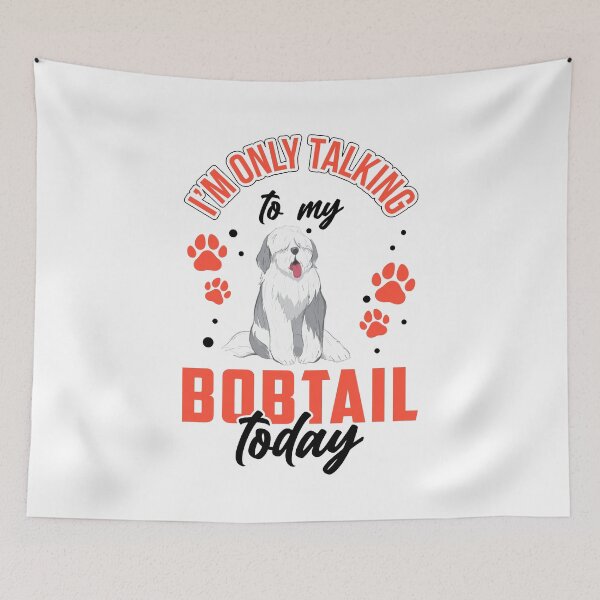Item preview, Only talk to Bobtail Old English Sheepdog designed and sold by madgrfx.