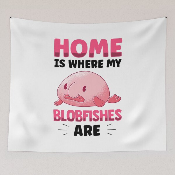 Item preview, Home is where my blobfish is blobfish designed and sold by madgrfx.