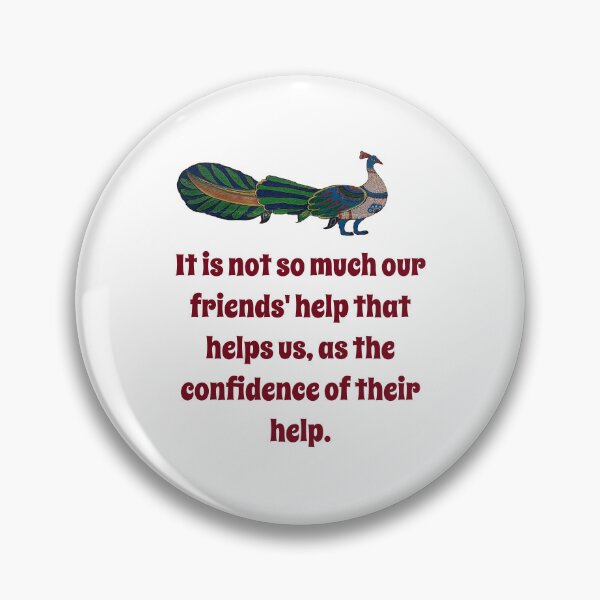 Item preview, It Is Not So Much Our Friends' Help - Confidence Quote designed and sold by CrankyOldDude.