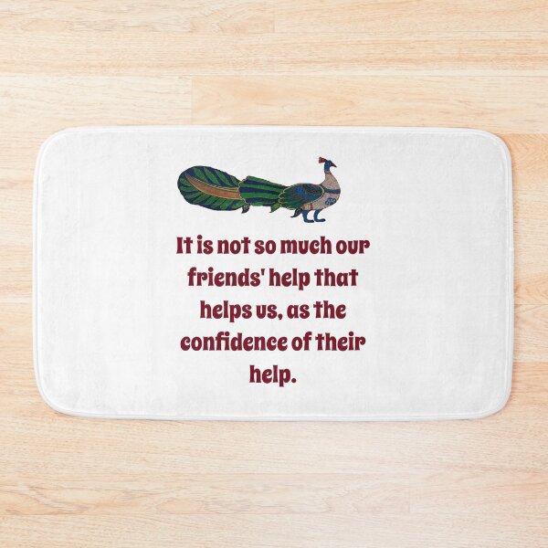 Item preview, It Is Not So Much Our Friends' Help - Confidence Quote designed and sold by CrankyOldDude.