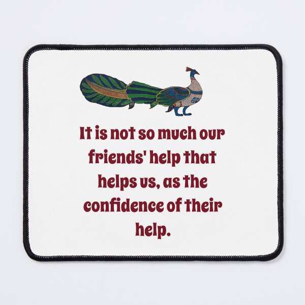 Item preview, It Is Not So Much Our Friends' Help - Confidence Quote designed and sold by CrankyOldDude.
