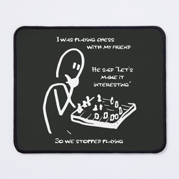 Item preview, I was playing chess with my friend ... (white) designed and sold by SolidEarthArt.