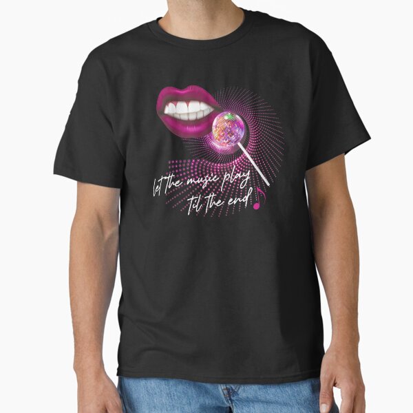Let The Music Play Til The End Pink Lips Mirrorball Lollipop Microphone Music Note Trustfall Classic T-Shirt