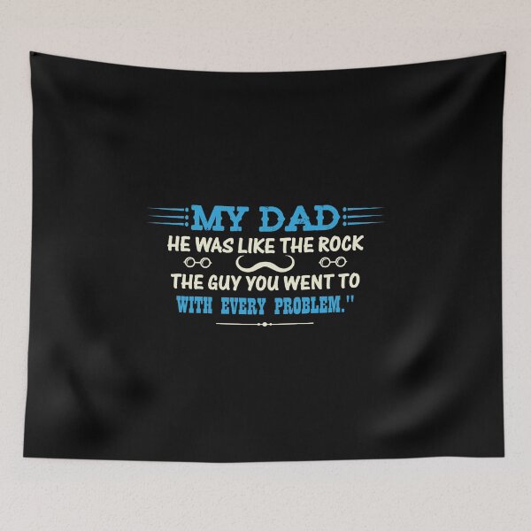 Item preview, My Dad, The Rock: The Go-To Guy for Every Problem, my dad he was like the rock the guy you went to with every problem designed and sold by RedArtsDesign.