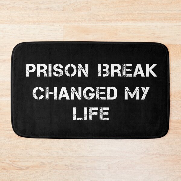 Item preview, PRISON BREAK CHANGED MY LIFE designed and sold by YouChooseShop.