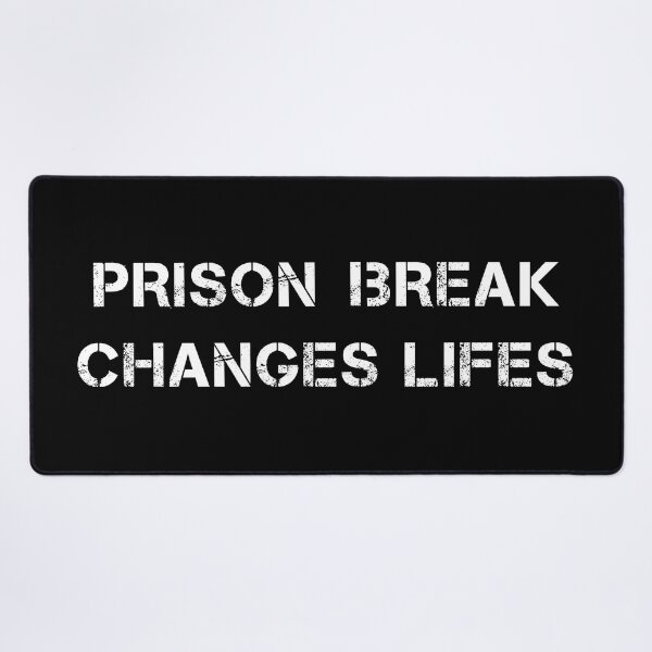 Item preview, PRISON BREAK CHANGES LIFES designed and sold by YouChooseShop.