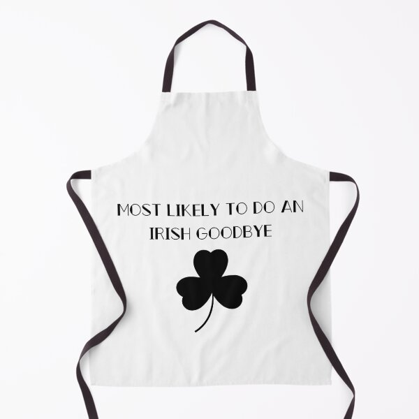 Item preview, Most Likely To Do An Irish Goodbye designed and sold by erion-store.