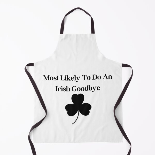 Item preview, Most Likely To Do An Irish Goodbye designed and sold by erion-store.