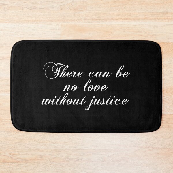 Item preview, There Can Be No Love Without Justice designed and sold by PhiloJourney.