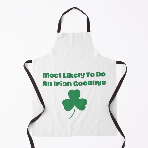 Item preview, Most Likely To Do An Irish Goodbye designed and sold by erion-store.
